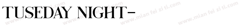 Tuseday night字体转换